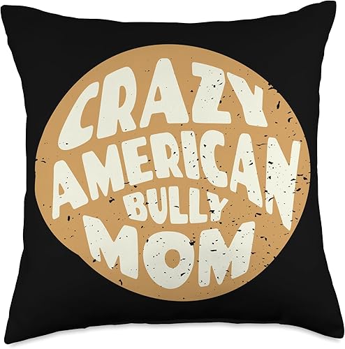 Crazy American Bully Mom Design for Dog Lovers Vintage Throw Pillow, 18x18, Multicolor