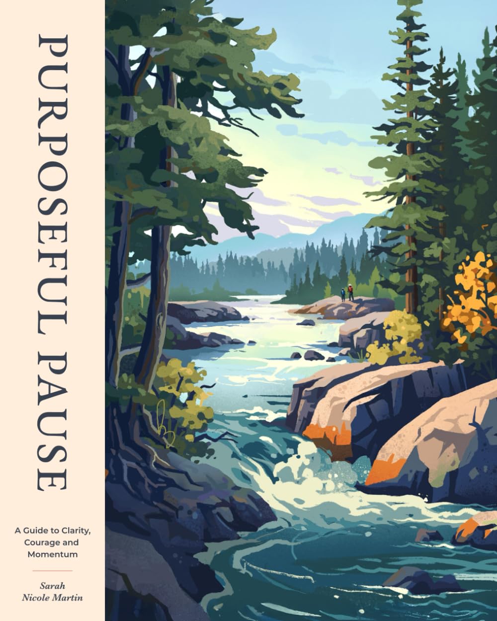 Purposeful Pause: A Guide to Clarity, Courage and Momentum