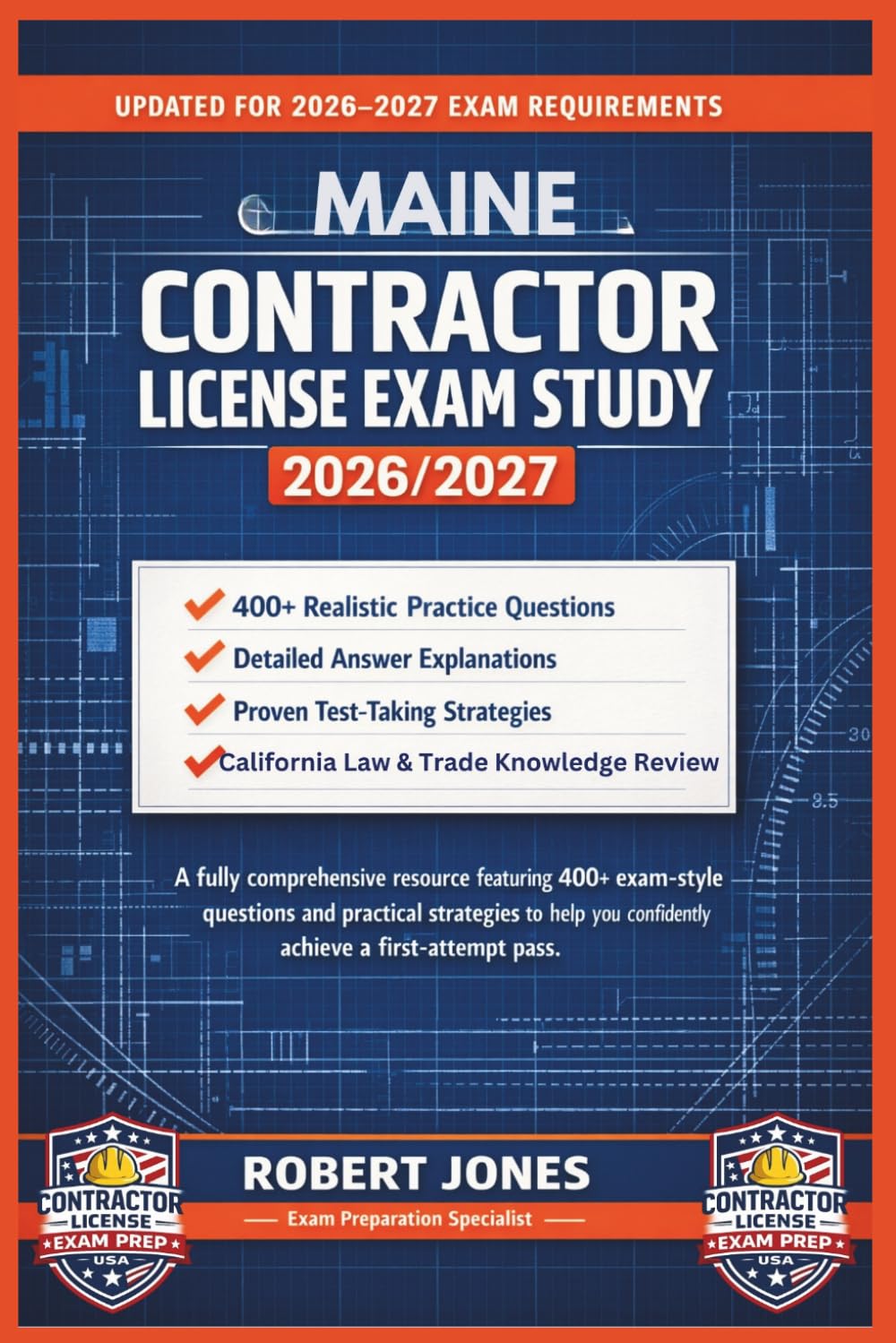 MAINE CONTRACTOR LICENSE EXAM STUDY 2026/2027: A fully comprehensive resource featuring 400+ exam-style questions and practical strategies to help you confidently achieve a first-attempt pass.