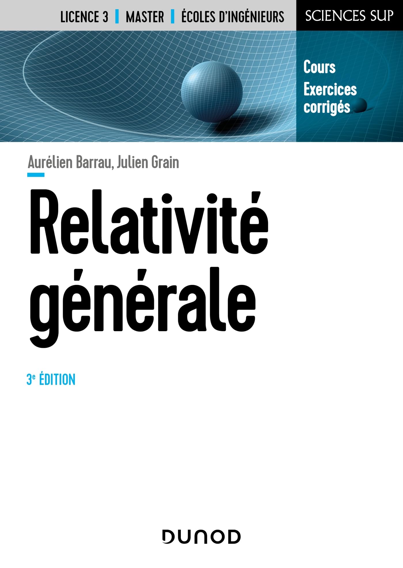 Relativité générale - 3e éd.: Cours et exercices corrigés