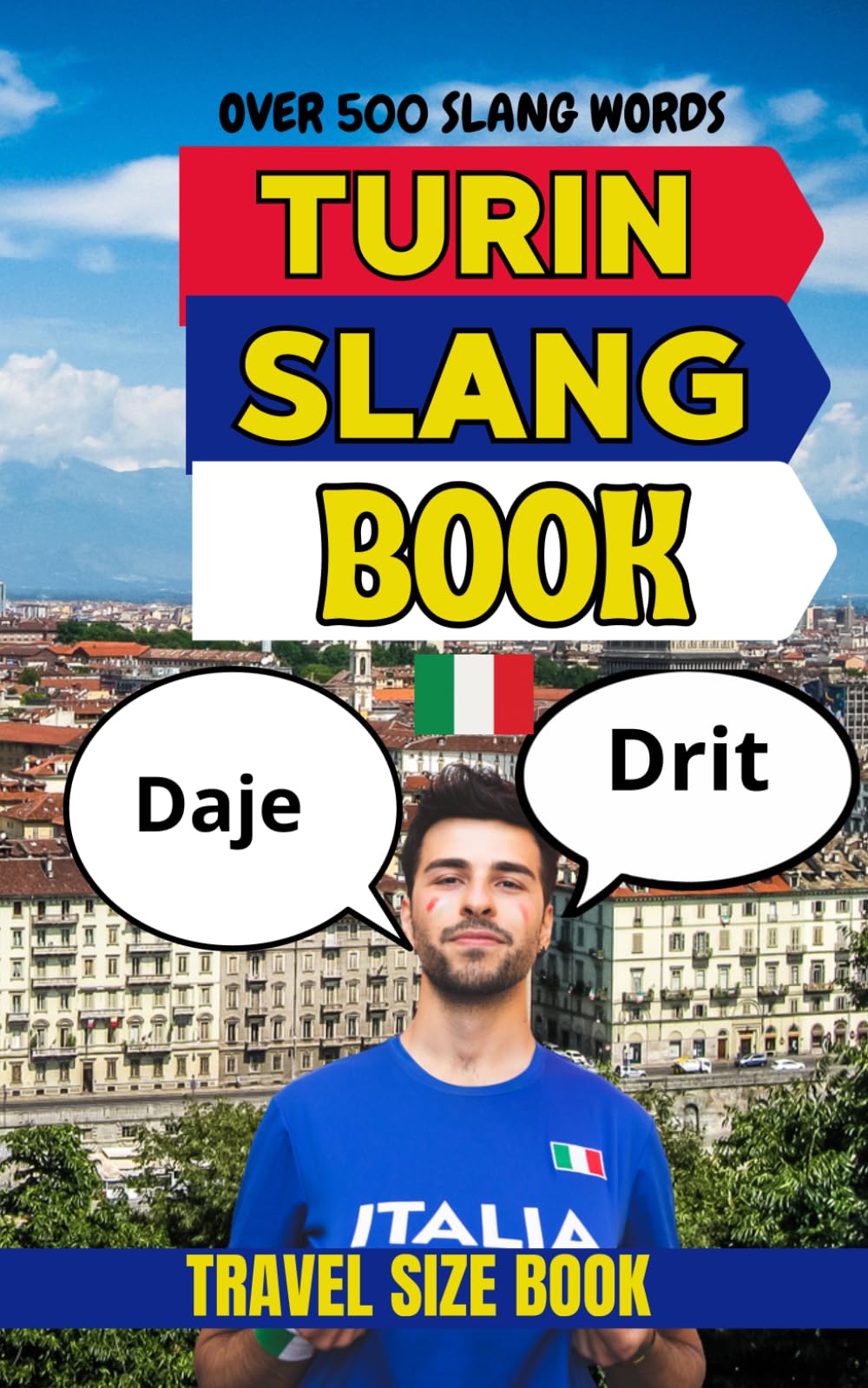 Turin Urban Dictionary: The Complete A–Z Guide to Real Street Language and Local Expressions in Turin, Italy (Urban Slang Dictionary)