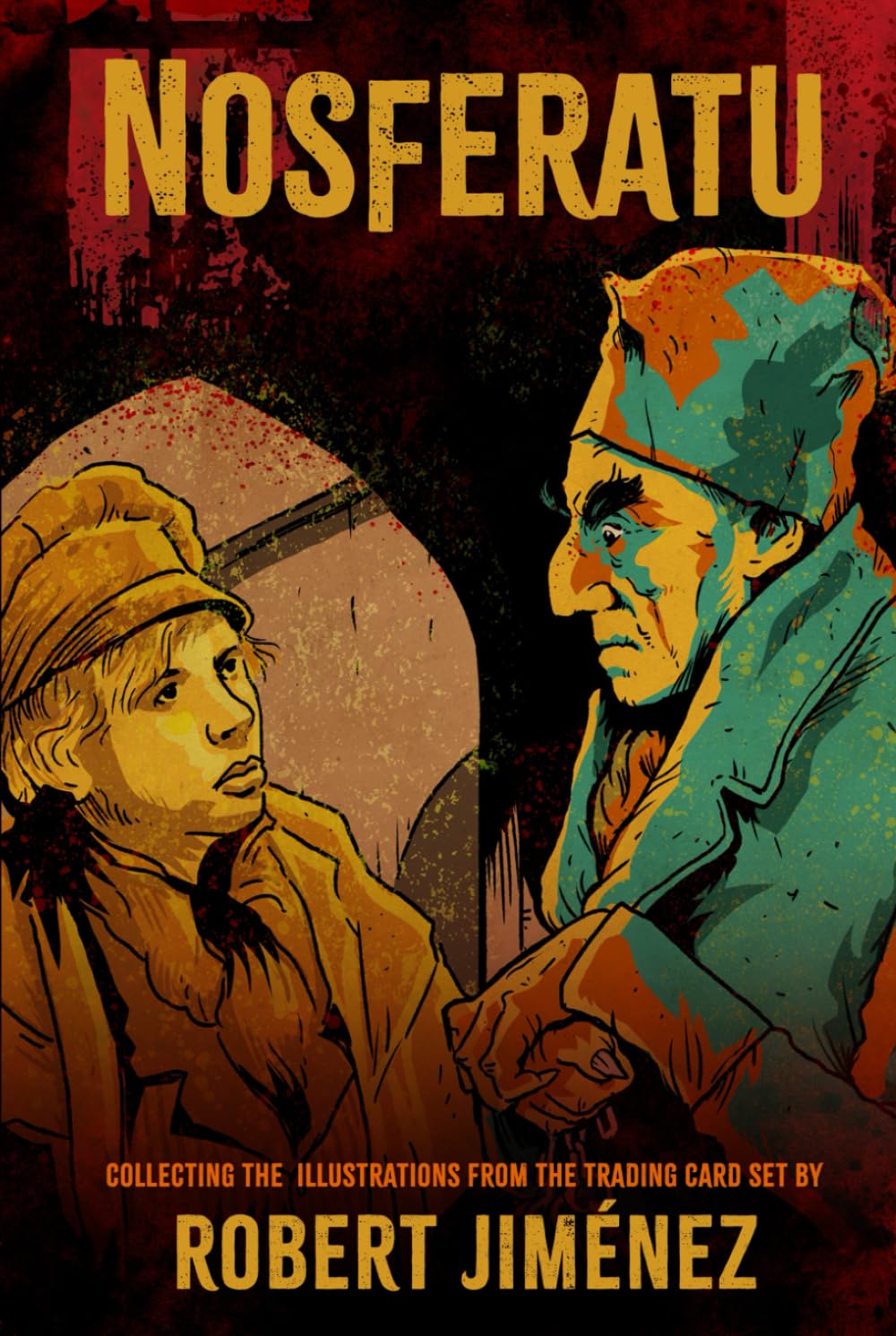 Nosferatu: Collecting The Illustrations From The Trading Card Set