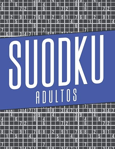 Sudoku Adultos Rompecabezas de Sudoku para adultos y mayores en letra grande - Nivel de dificultad De fácil a muy difícil - Con soluciones (Spanish