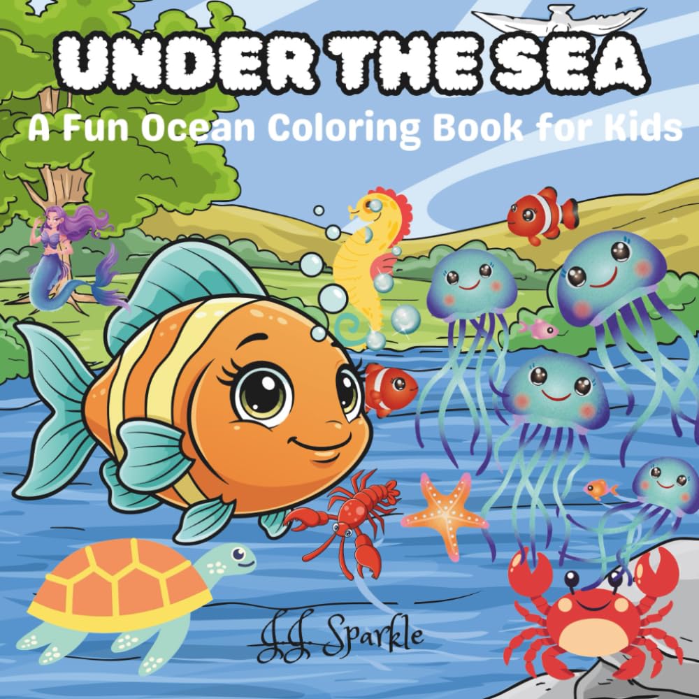 Under The Sea: A Fun Ocean Coloring Book for Kids