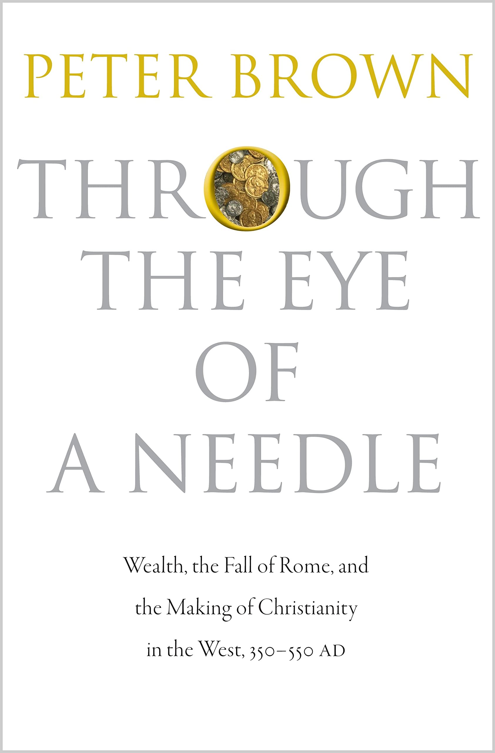 Through the Eye of a Needle by Peter Brown (Hardback Book)