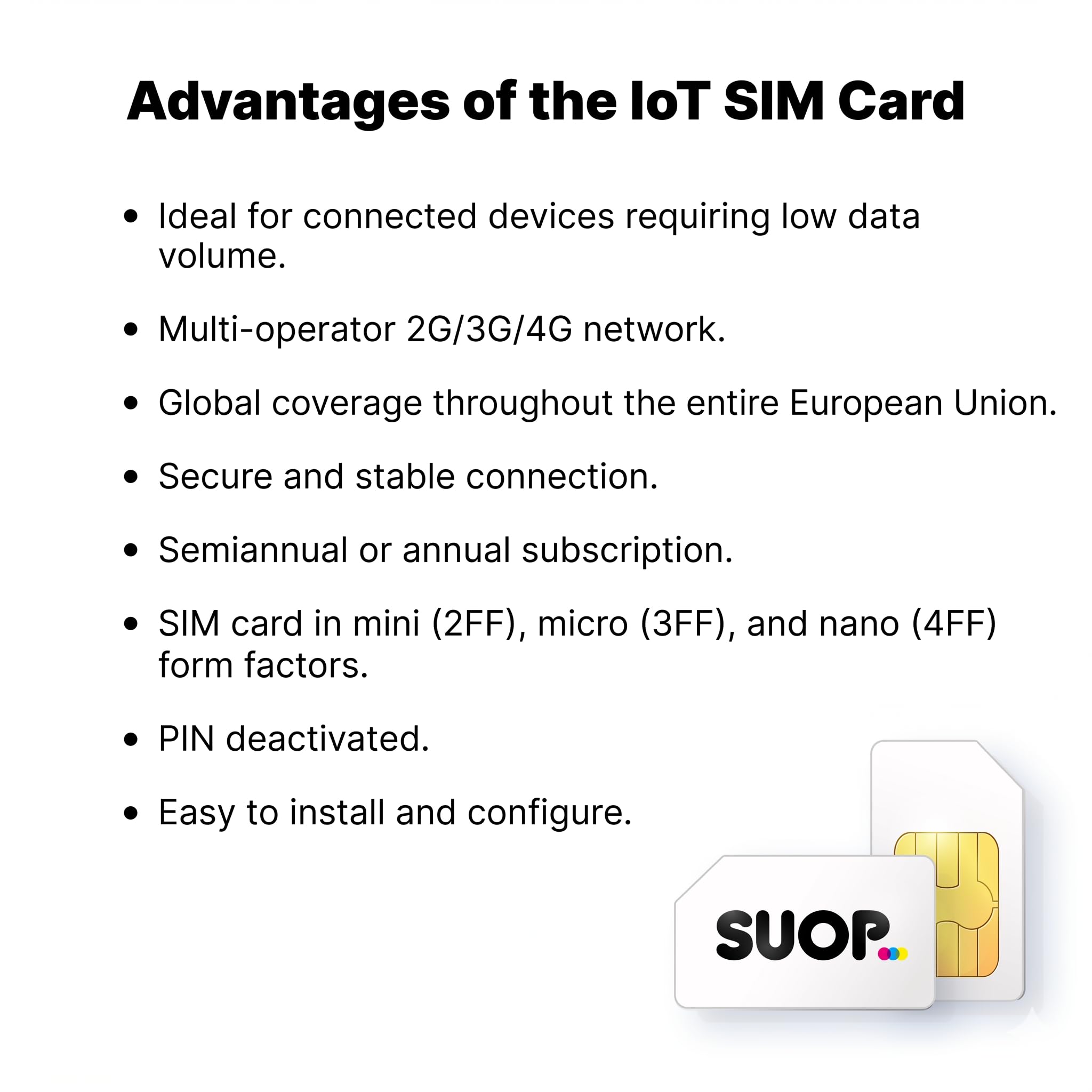 SUOP Tarjeta SIM IoT y M2M | 500MB/Mes x 12 Meses | Prepago con Pago único Anual. Sin cuotas mensuales | Cobertura Europea 4G multioperador | Alarmas, GPS y Dispositivos conectados