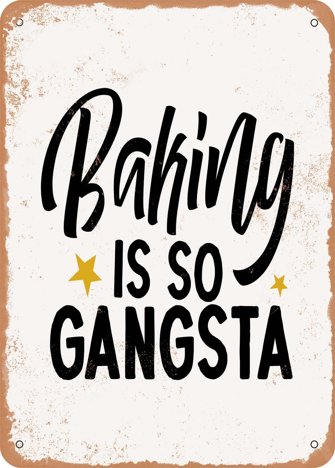 Metal Sign - Baking is So Gangsta - 2 - Vintage Rusty Look home decor