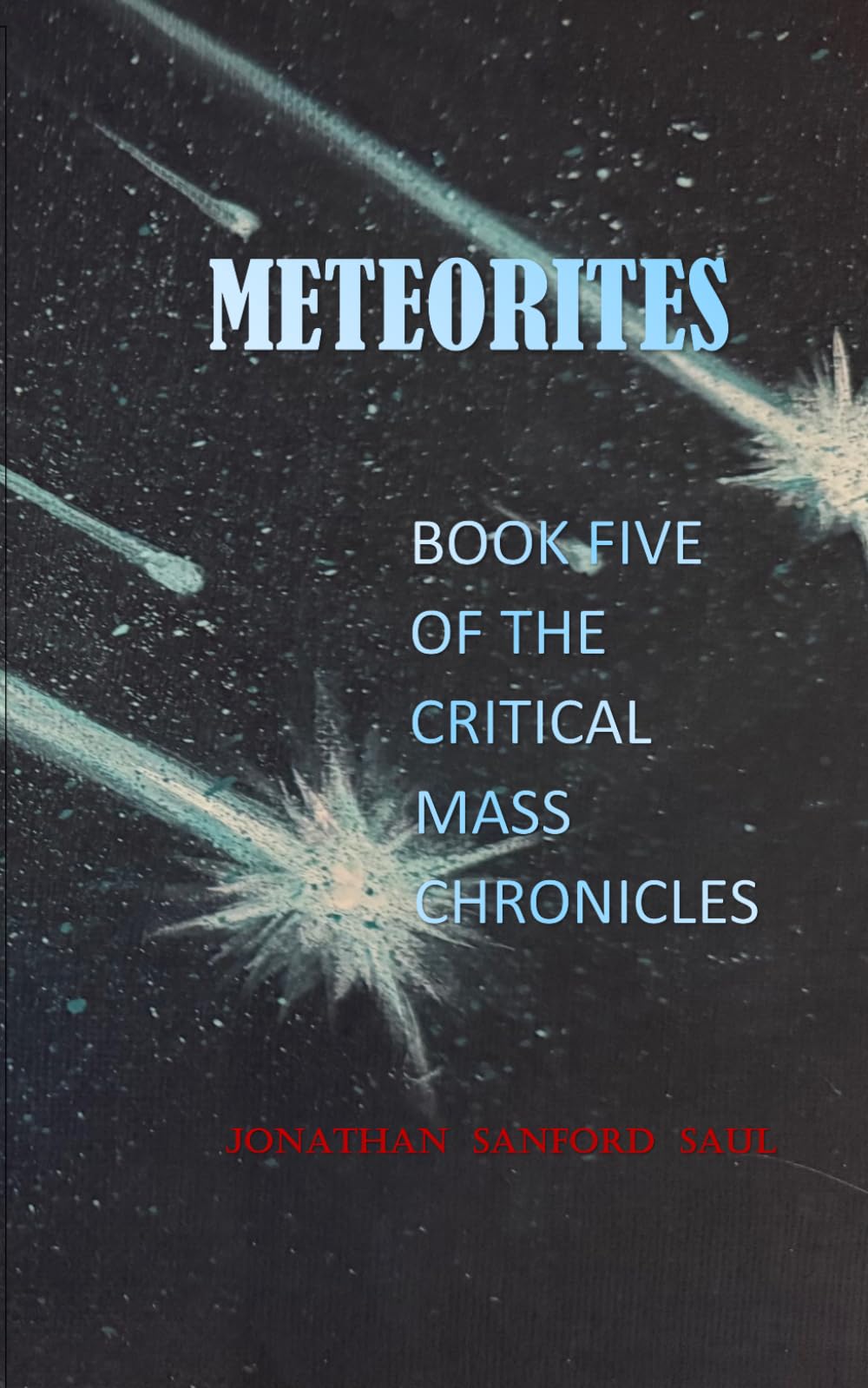 METEORITES: BOOK FIVE OF THE CRITICAL MASS CHRONICLES