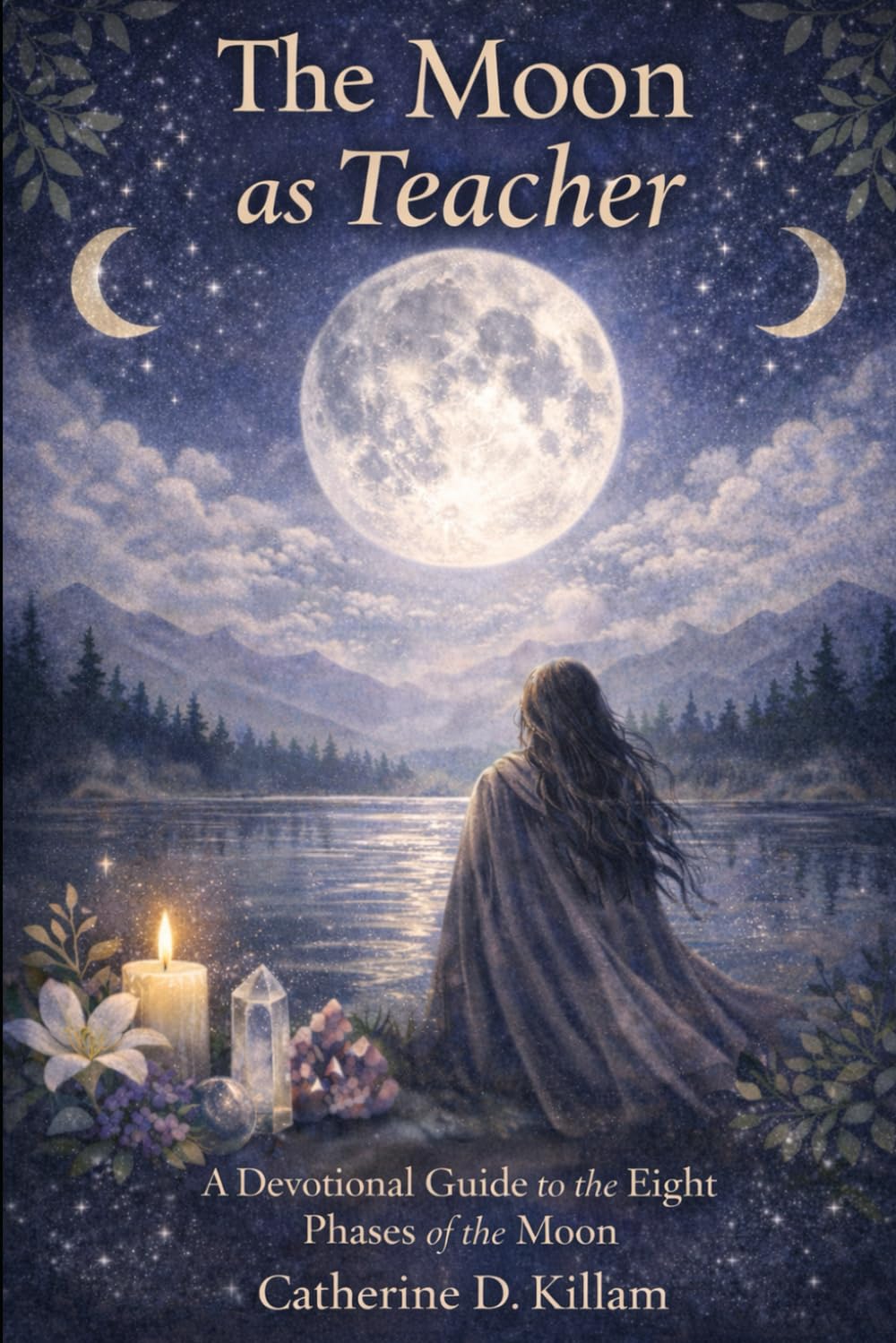 The Moon as Teacher: A Devotional Guide to the Eight Phases of the Moon