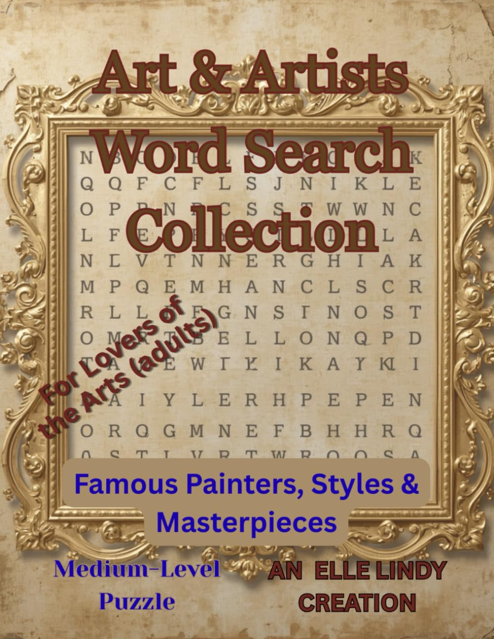 Art & Artists Word Search Collection: Famous Painters, Styles & Masterpieces | Medium-Level Puzzle for Lovers of the Arts (Large Print)