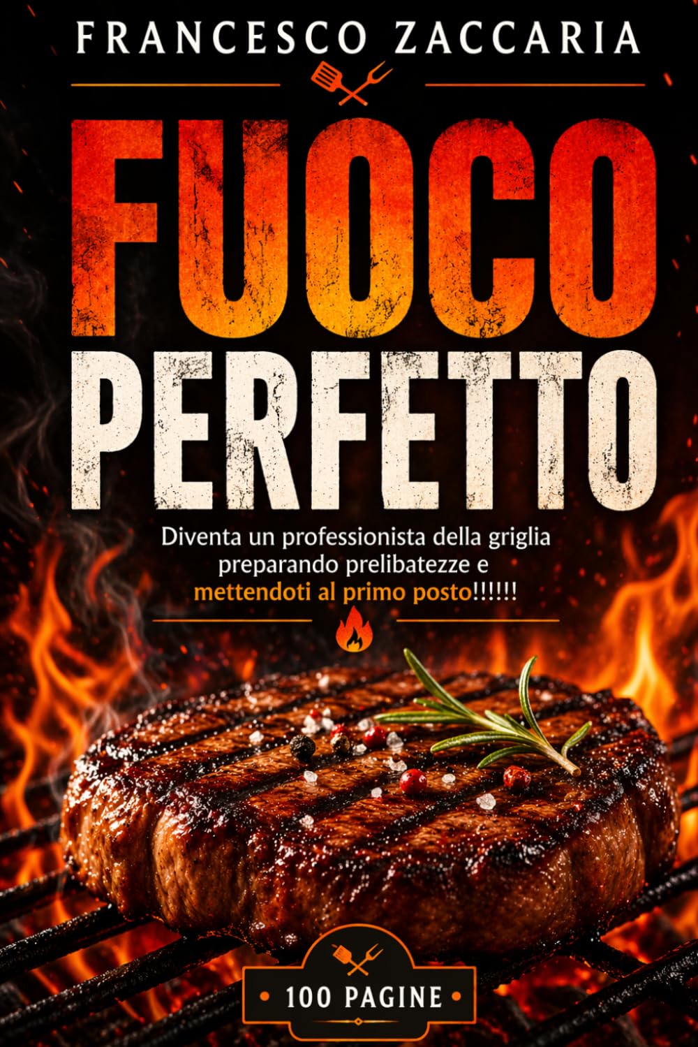 Fuoco Perfetto: Diventa un professionista della griglia preparando prelibatezze e mettendoti al primo posto !!
