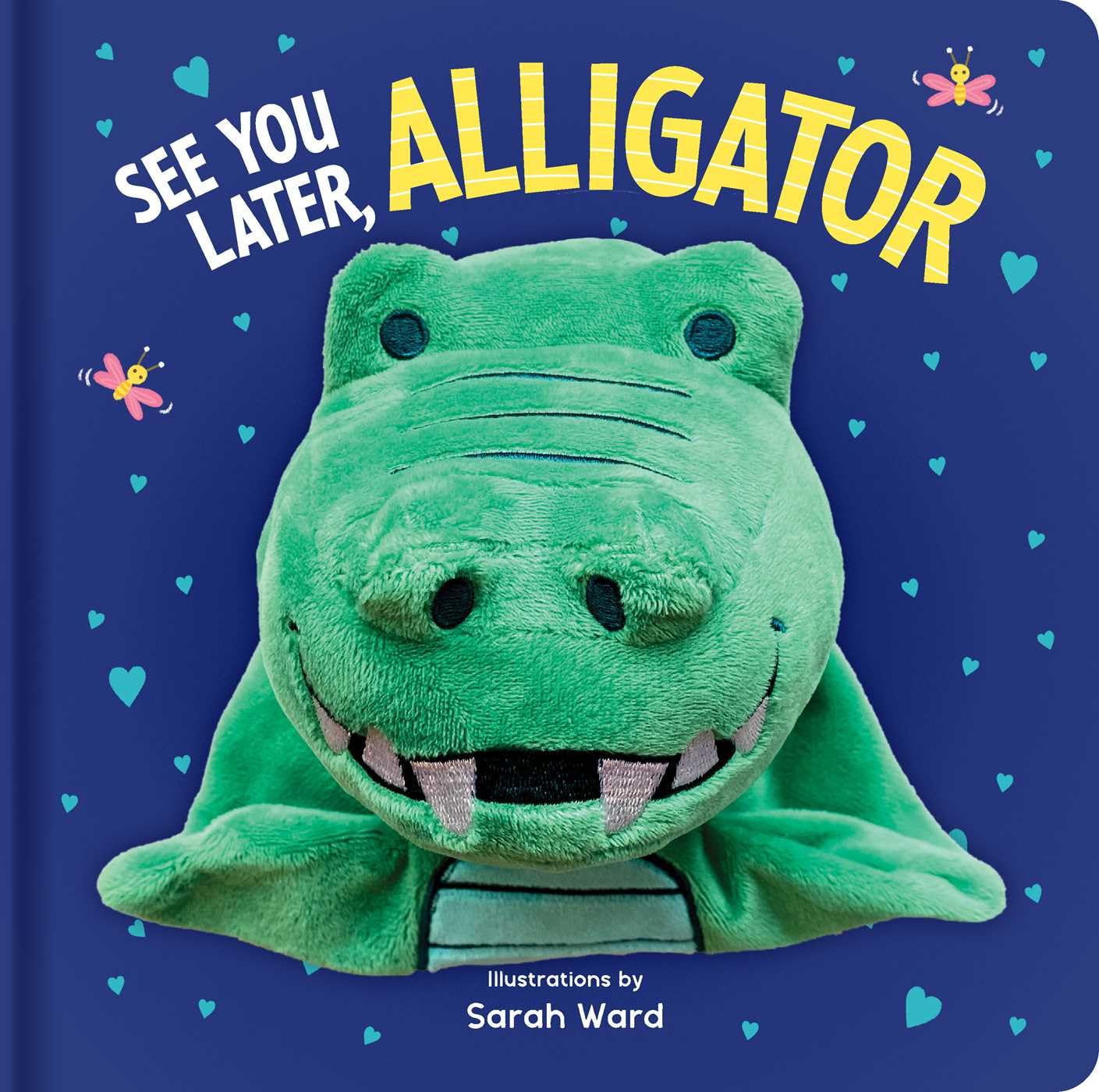 See You Later, Alligator: Hand Puppet Book: Board Book with Plush Hand Puppet (Huggable Hand Puppet Books)