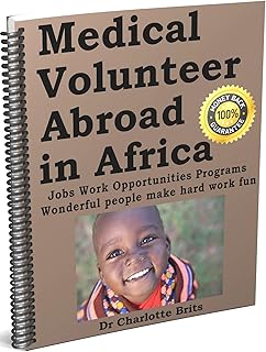 Medical Volunteer Abroad in Africa: Dr Charlotte Brits sole charge medical officer in bushland veldt. Médecins Sans Fronti...