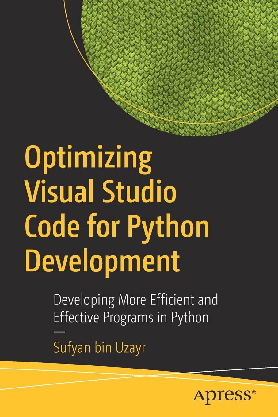 Optimizing Visual Studio Code for Python Development: Developing More Efficient and Effective Programs in Python
