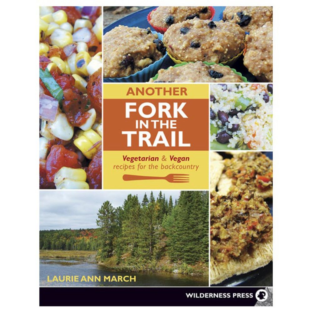 Another Fork in the Trail Vegetarian and Vegan Recipes for the