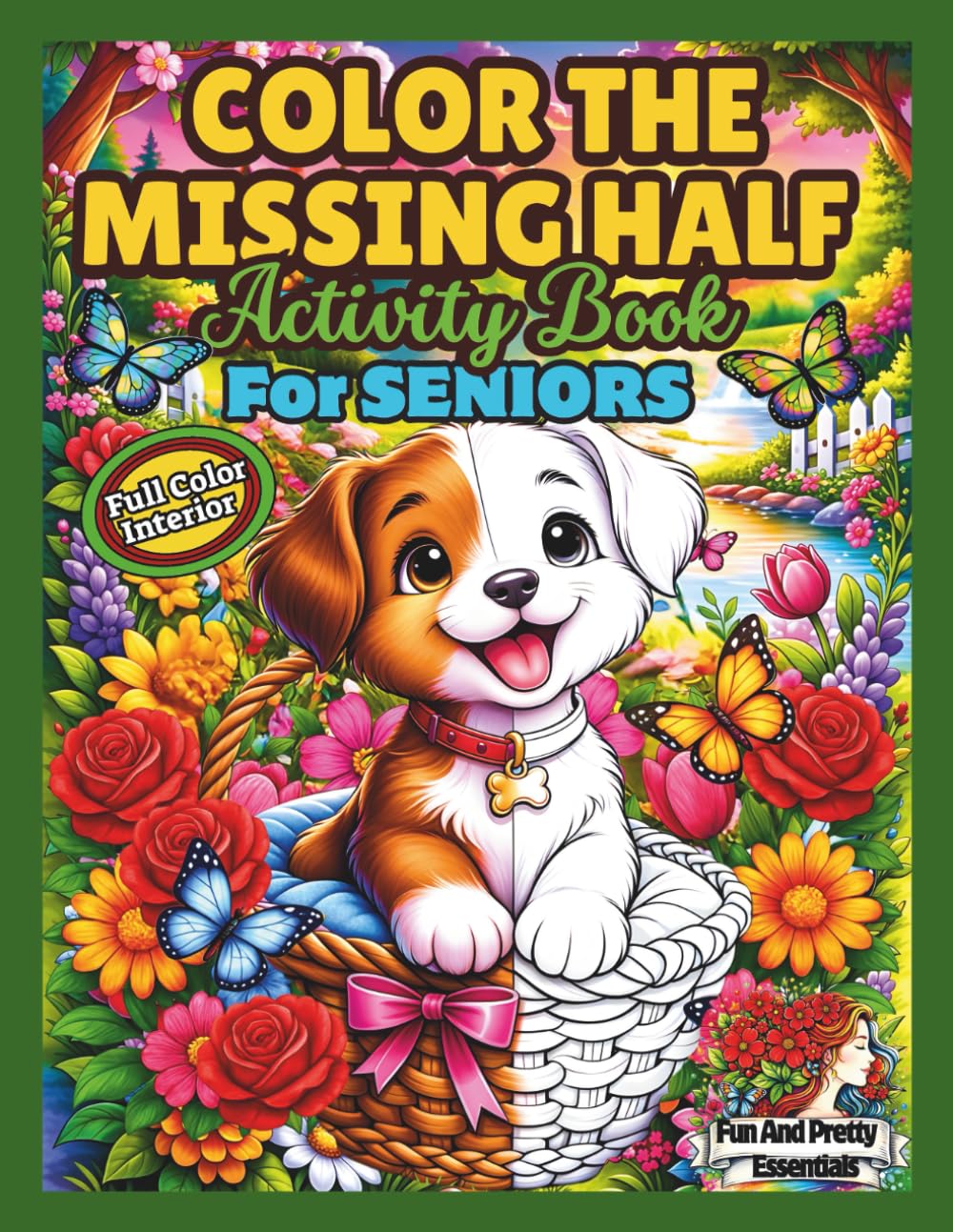 Color the Missing Half Activity Book for Seniors with Dementia and Alzheimers: A Simple and Relaxing Coloring Book with Half Completed Illustrations ... and Seniors with Dementia and Alzheimer’s)
