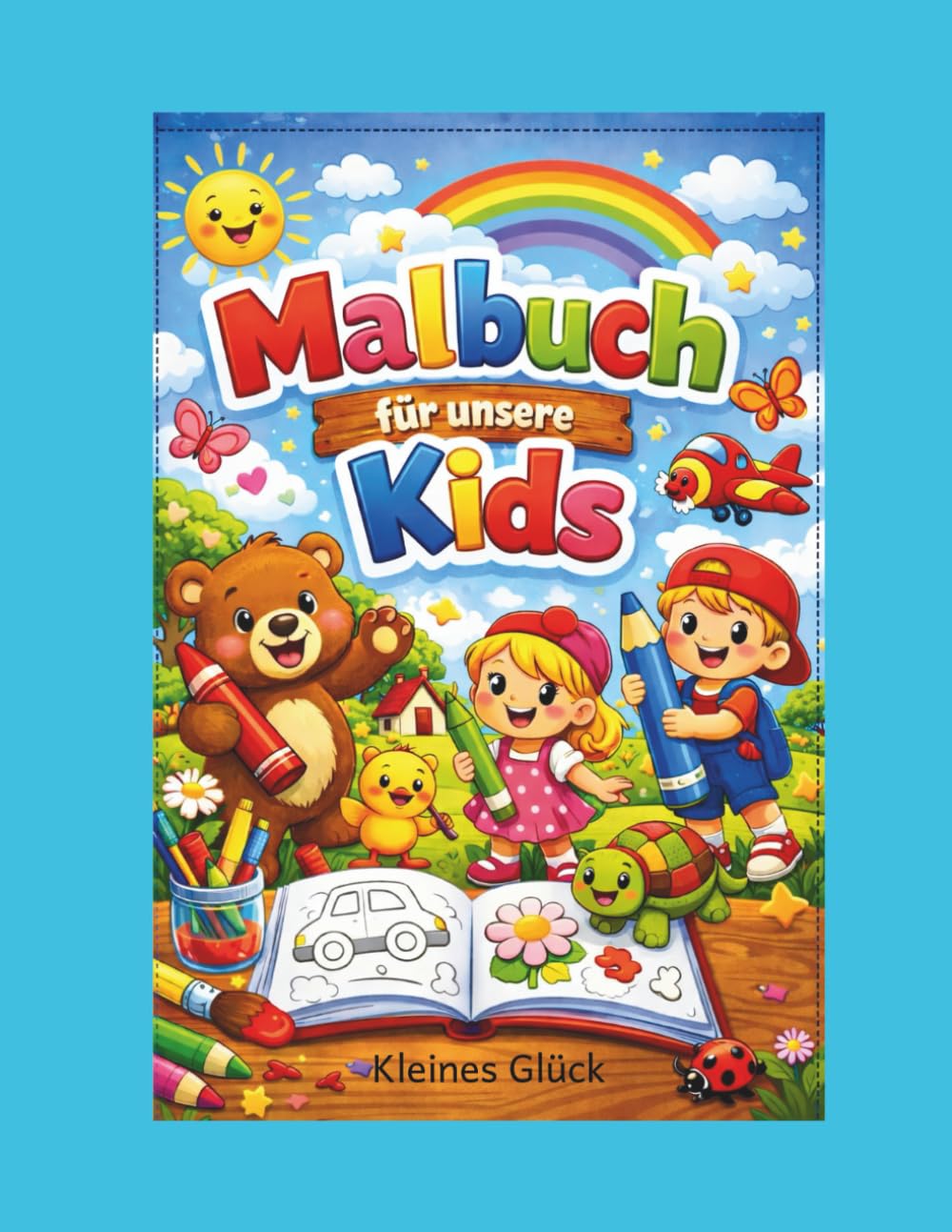 Malbuch für unsere Kids: Süße Ausmalbilder für kleine Künstler:Das abwechslungsreiche Malbuch zur Förderung von Kreativität und Feinmotorik für Kinder ab 2 Jahre