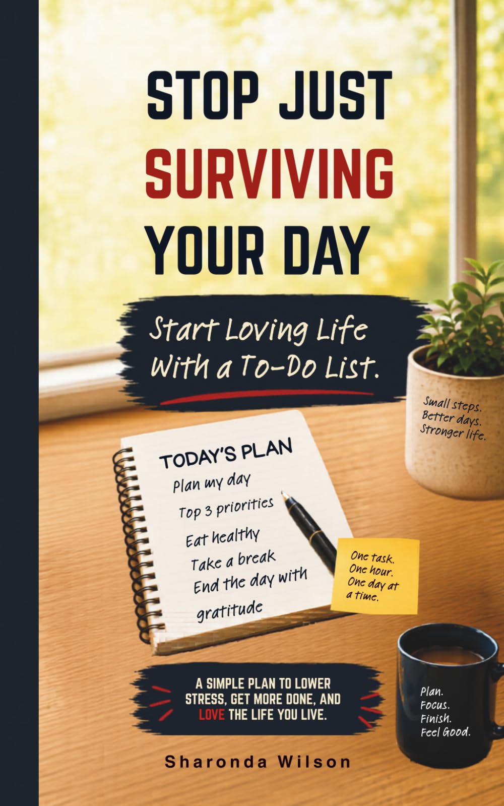 Stop Just Surviving Your Day: Start Loving Life With a To-Do List, Life is Worth Loving, To - Do List Matters, 5 x 8 inches, 29 Pages, Gift for Start Loving Life, Gift for Surviving Your Day