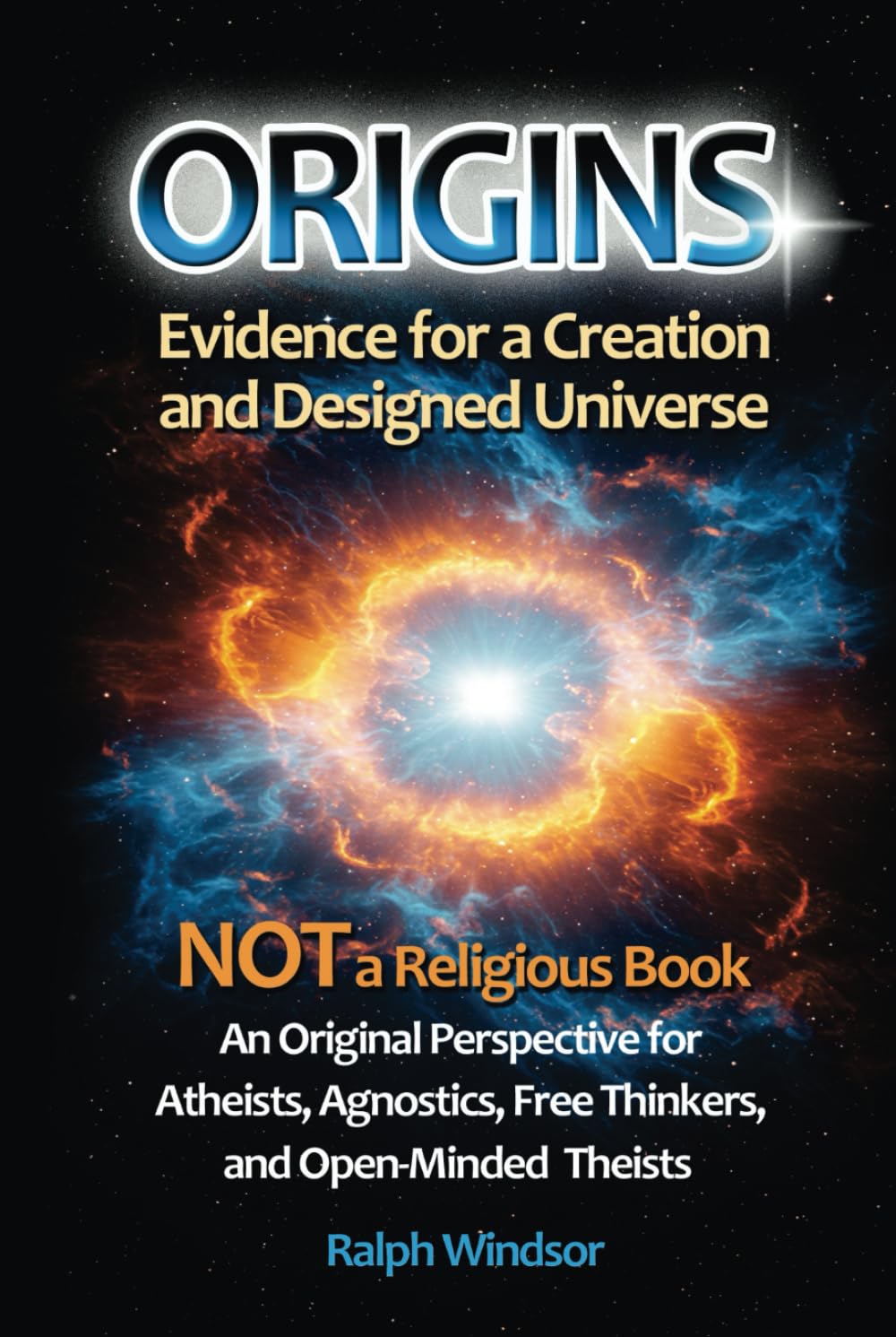 ORIGINS Evidence for a Creation and Designed Universe