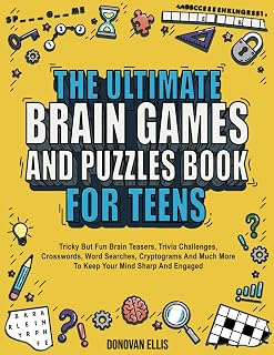 Ultimate Brain Games & Puzzles Book for Teens: 120 Tricky Teasers, Crosswords, Word Searches, Cryptograms - Ages 12-18