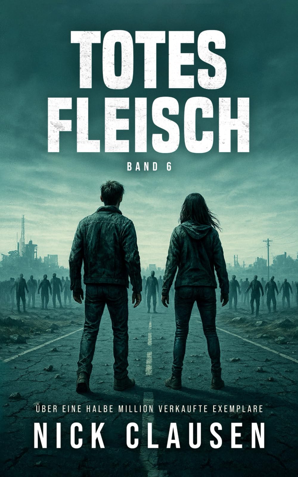 Totes Fleisch 6: Zombie-Apokalypse-Thriller