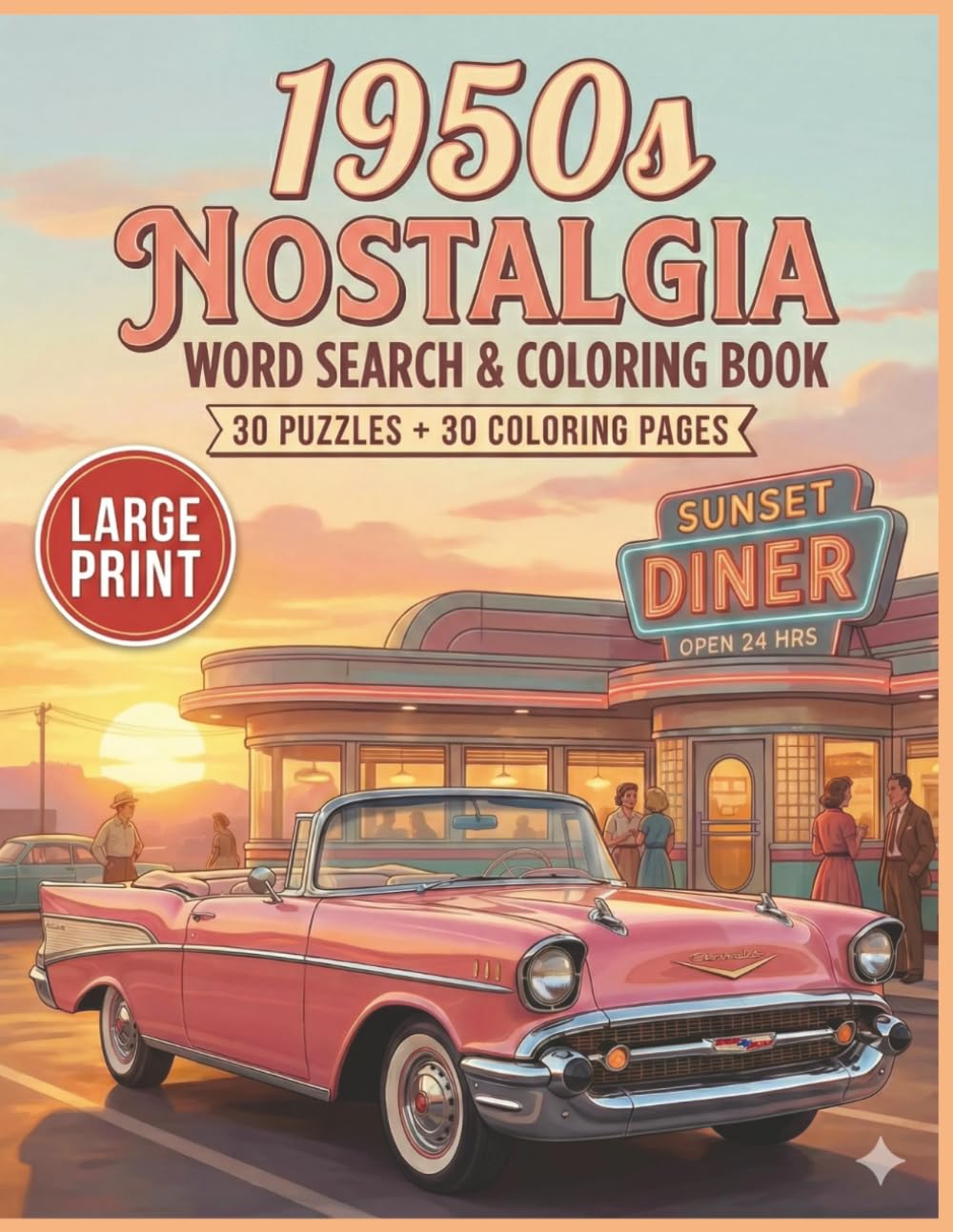 1950s Nostalgia Word Search & Coloring Book: Relive the Golden Era with Large Print Activity Book for Relaxation and Memory Stimulation