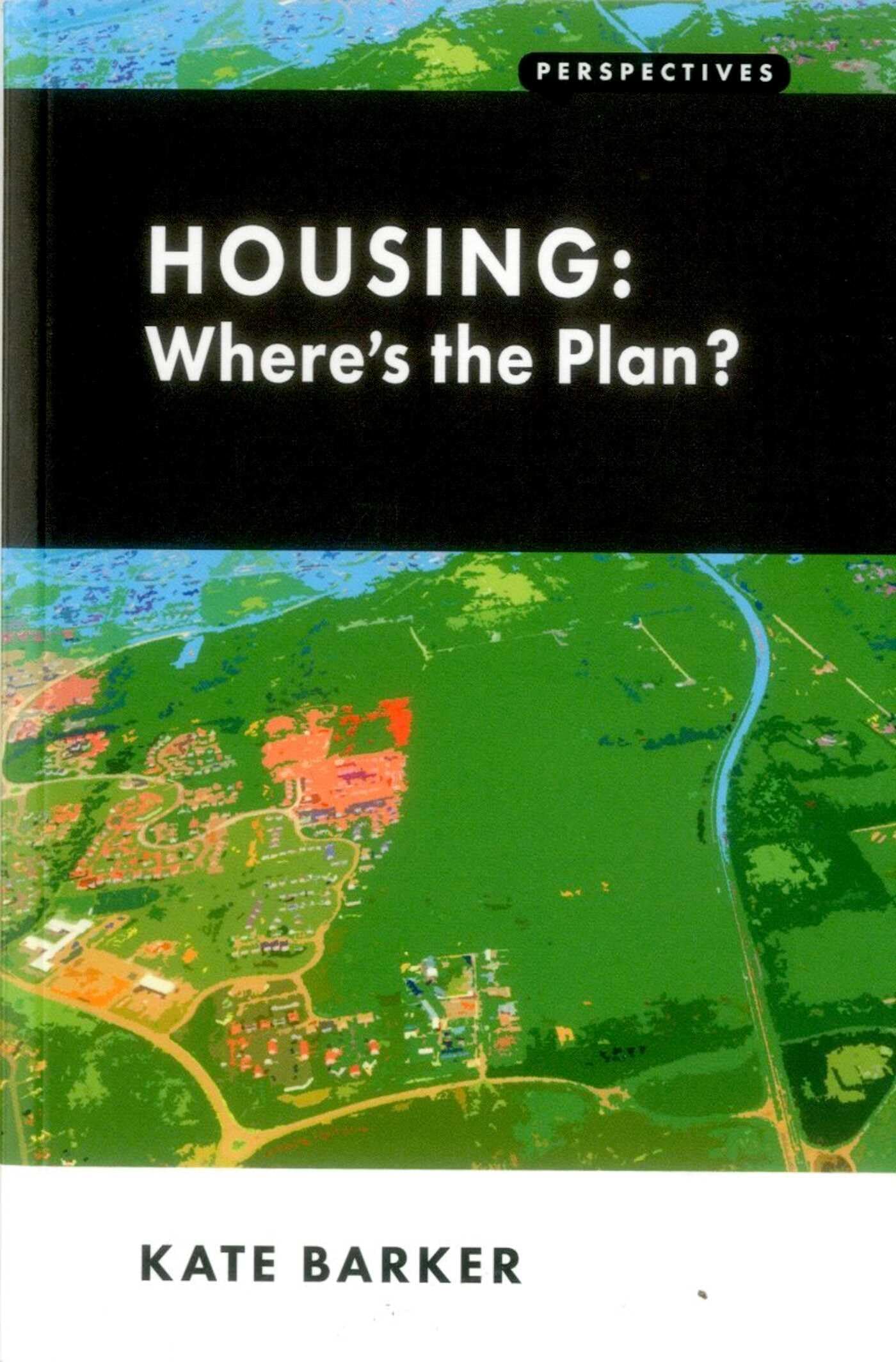 Housing: Where's the Plan? (Perspectives)
