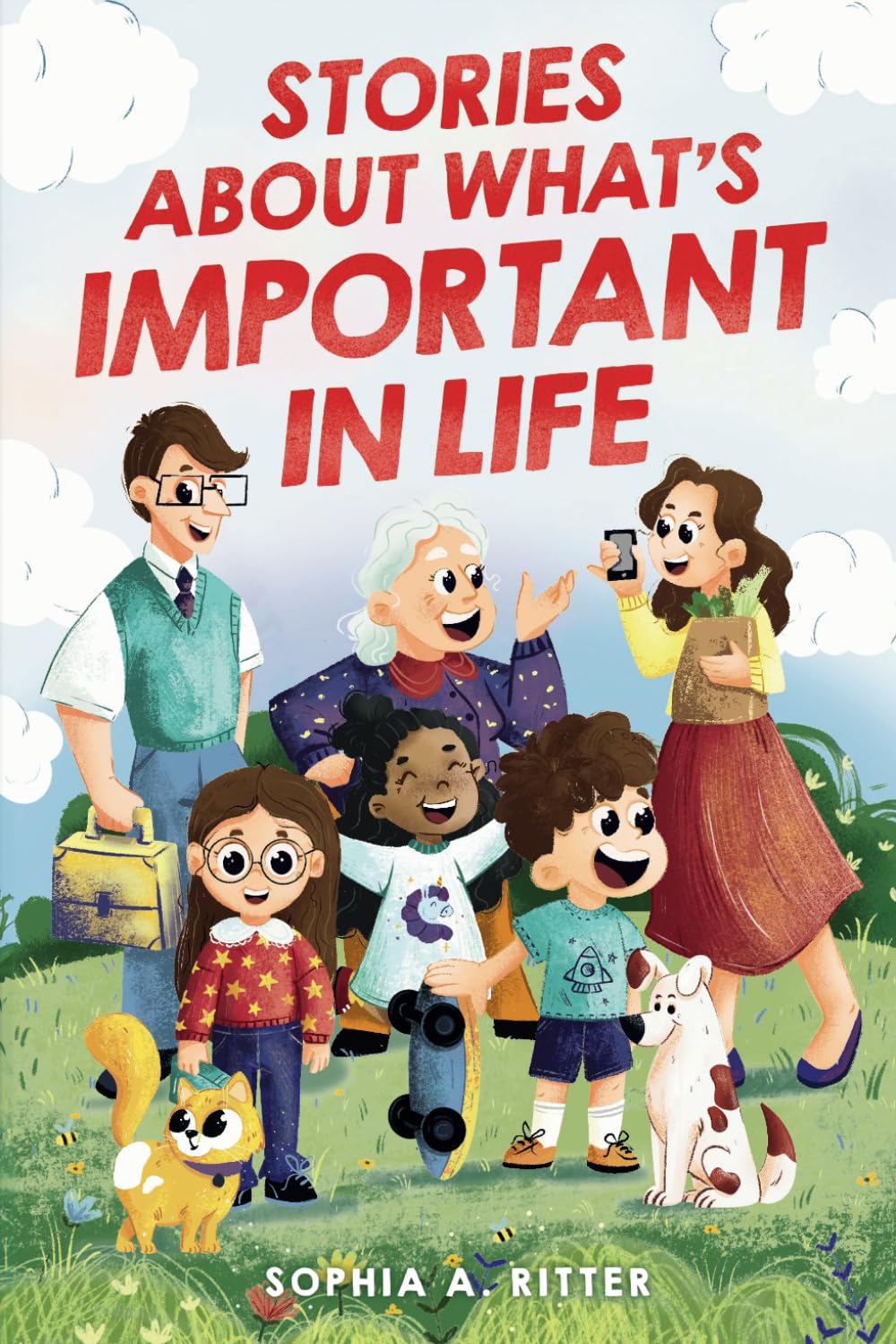 Stories About What's Important In Life: An Inspiring Book for Kids about Values, Emotions, and Relationships to Boost Essential Social-Emotional Skills (Chapter Books for 2nd, 3rd, and 4th Graders)