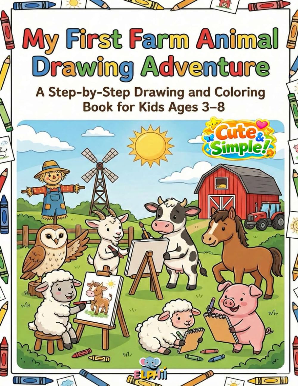 My First Farm Animal Drawing Adventure: A Step-by-Step Drawing and Coloring Book for Kids Ages 3–8 (My First Drawing Adventure Series)
