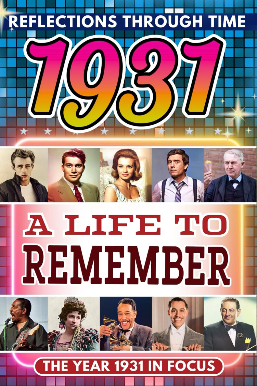 1931 in Focus: A Life to Remember - The Year You Were Born Book: A nostalgic gift packed with trivia, brain games, and events to celebrate birthdays, milestones, and memories