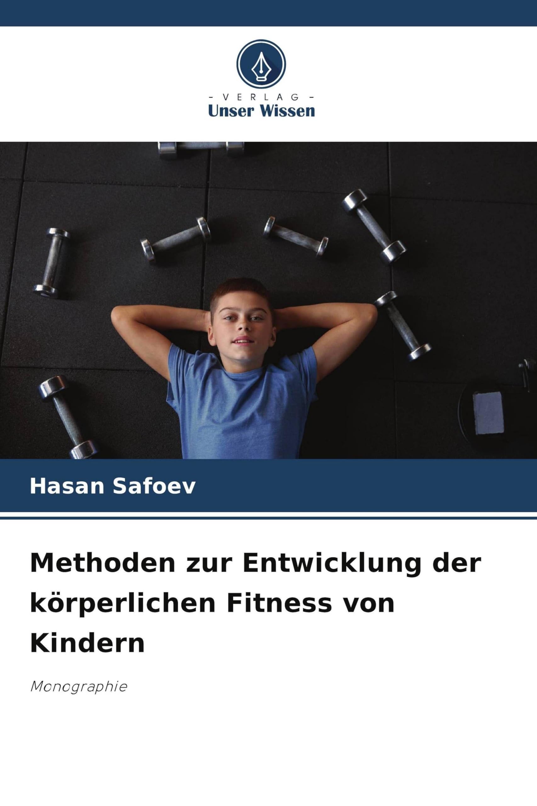 Methoden zur Entwicklung der körperlichen Fitness von Kindern: Monographie