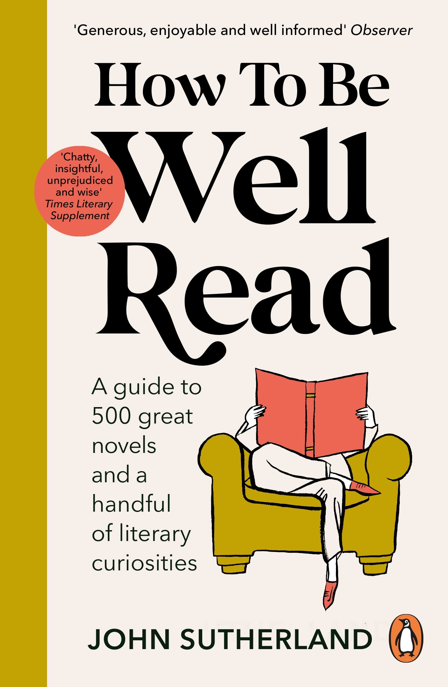 How to be Well Read: A guide to 500 great novels and a handful o