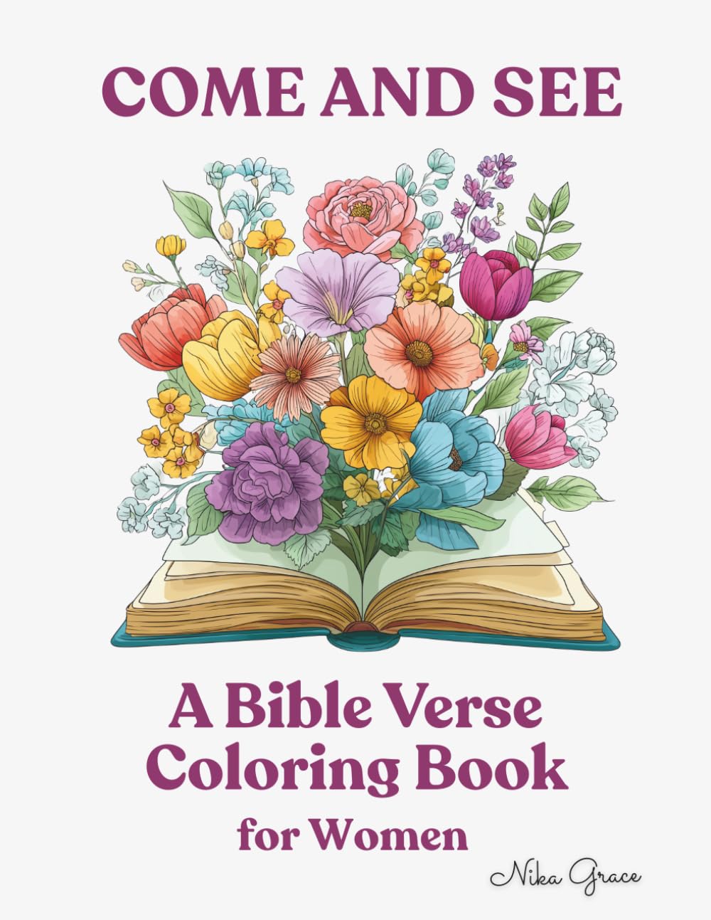 Come and See: A Bible Verse Coloring Book for Women: 50 Symbolic Scripture Designs for Calm Reflection and Empowering Faith