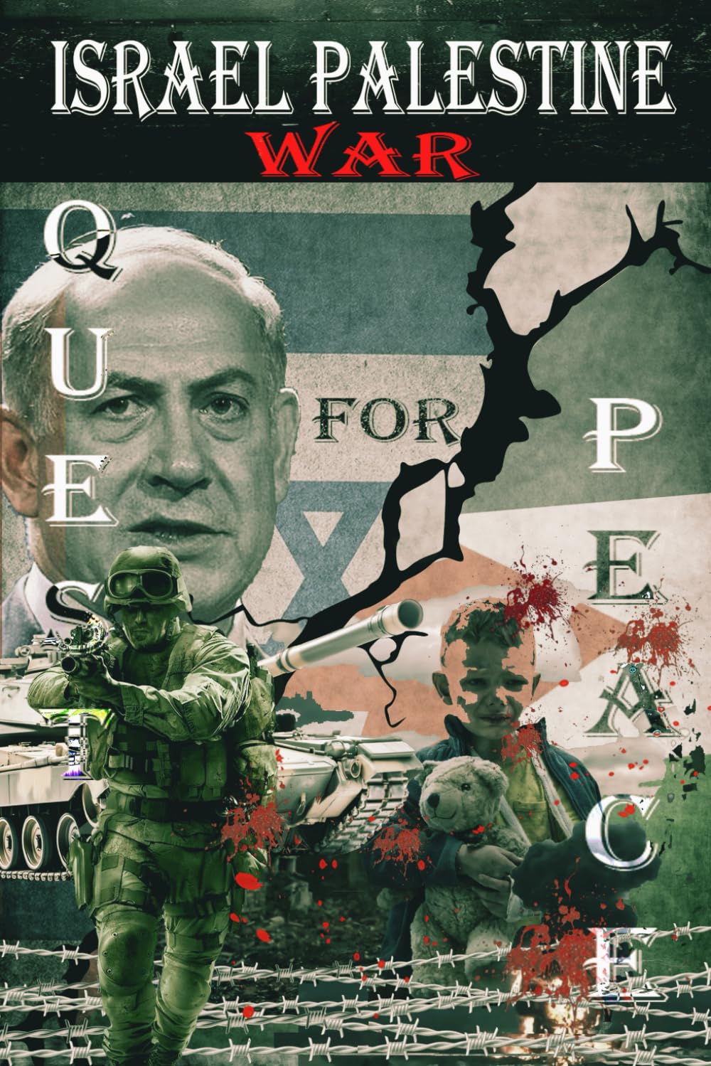 Israel Palestine War: Quest for Peace (History and War)