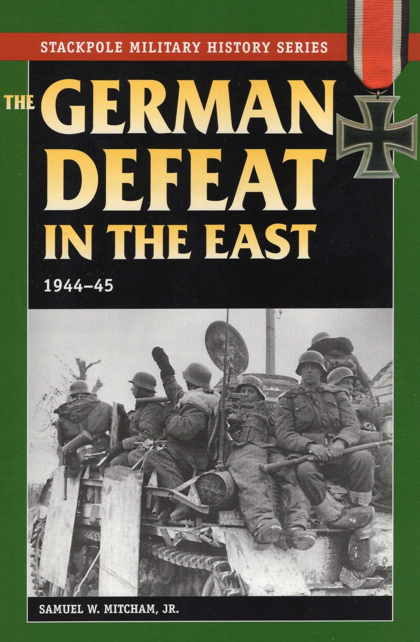German Defeat in the East (Stackpole Military History Series)