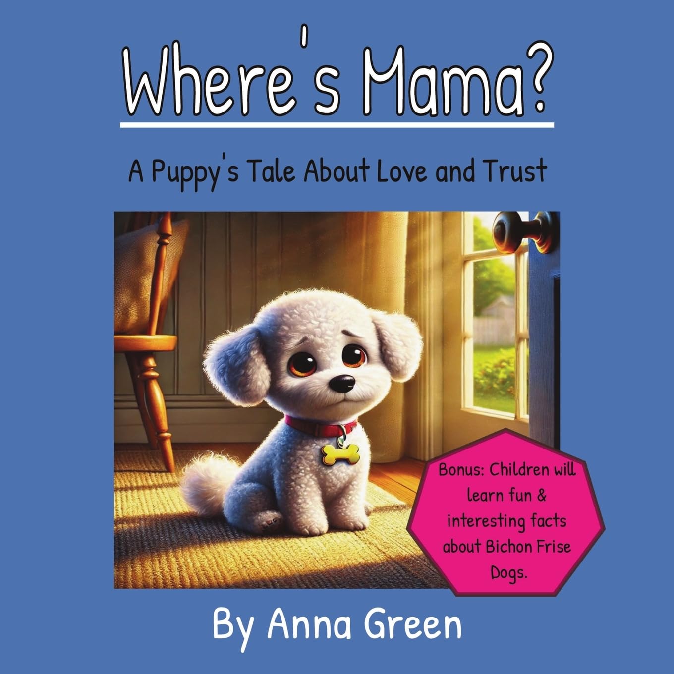 Where's Mama?: A Puppy's Tale About Love and Trust: 1 (Cody the Bichon's Adventures)