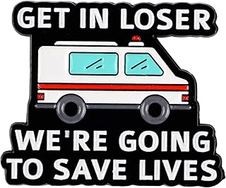 Get In Loser We're Going To Save Lives Ambulance Pin Brooch, EMT Enamel Pin, EMT Gift For RN Nurse First Responder Nursing Student, Dark Humor Medical Lapel Badge, Nurse Appreciation Brooches, EMS Accessories