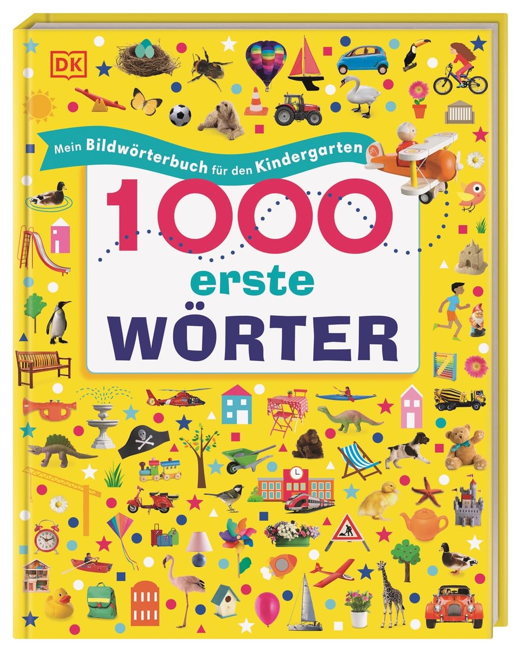1000 erste Wörter: Mein Bildwörterbuch für den Kindergarten