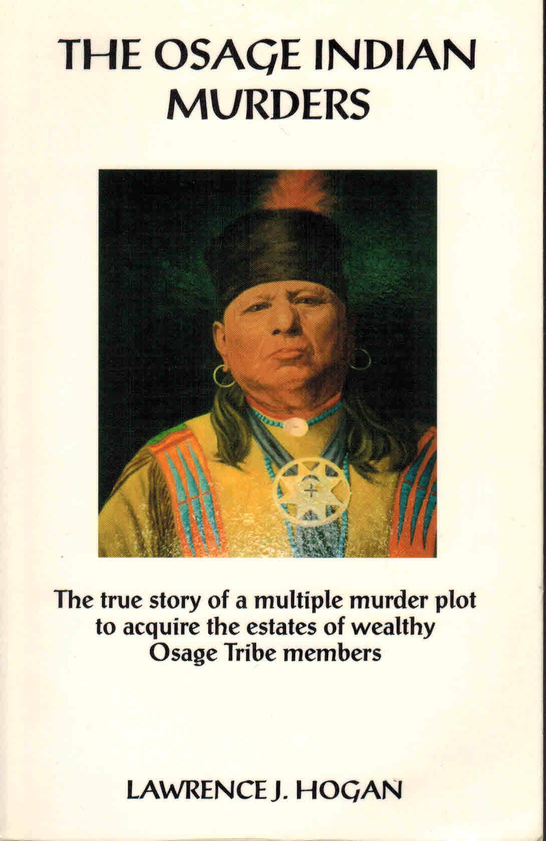 The Osage Indian Murders: The True Story of a 21-Murder Plot to Inherit the Headrights of Wealthy Osage Tribe Members Paperback – January 1, 1998