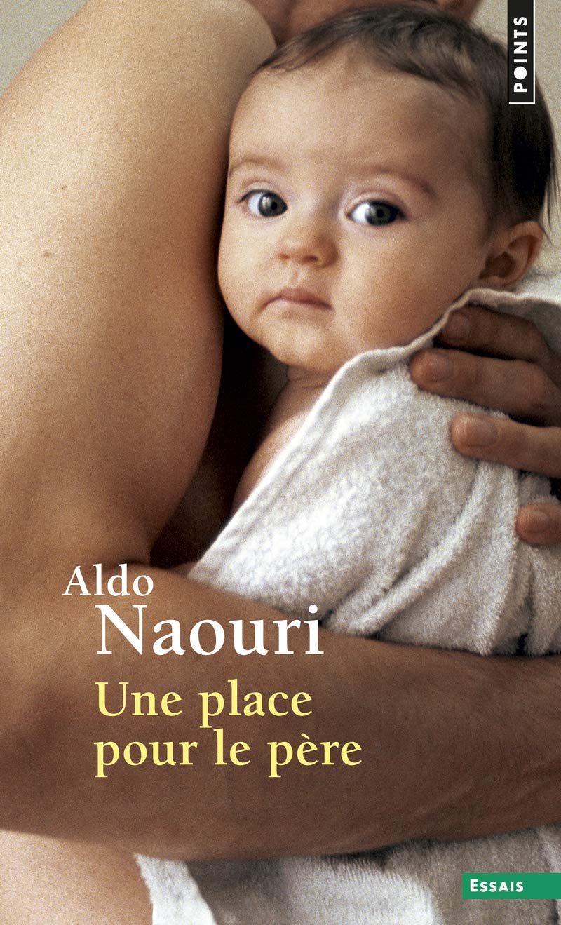 UNE PLACE POUR LE PÈRE Naouri, Aldo