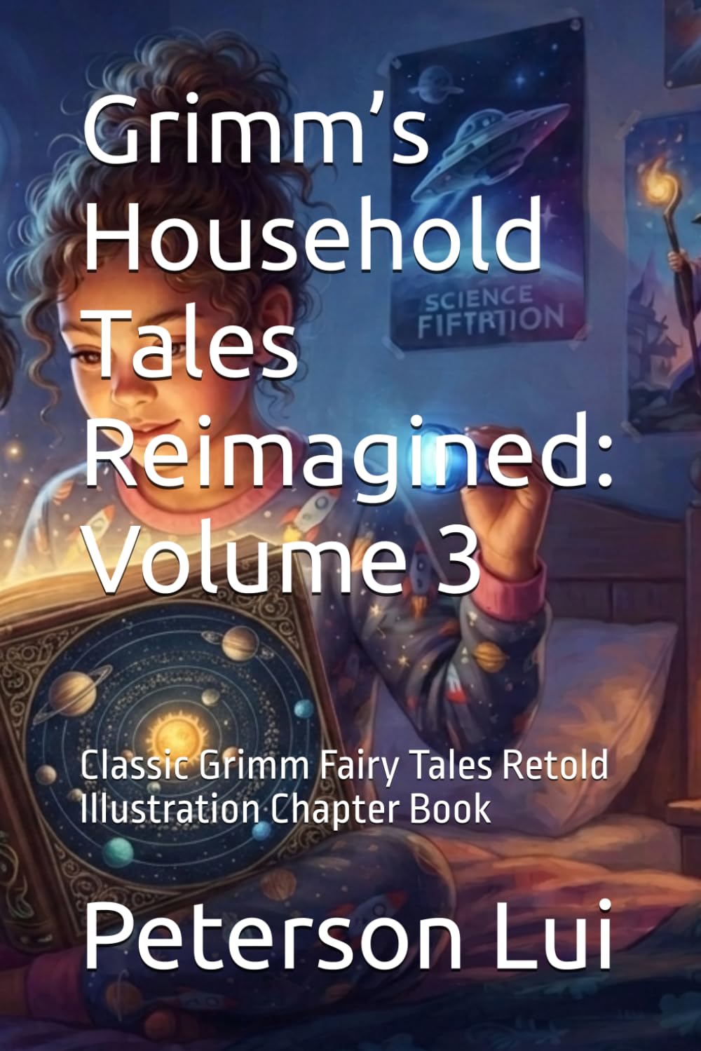 Grimm’s Household Tales Reimagined: Volume 3: Classic Grimm Fairy Tales Retold Illustration Chapter Book