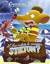 L'hai voluta la vacanza, Stilton? Copertina flessibile=128 pagine