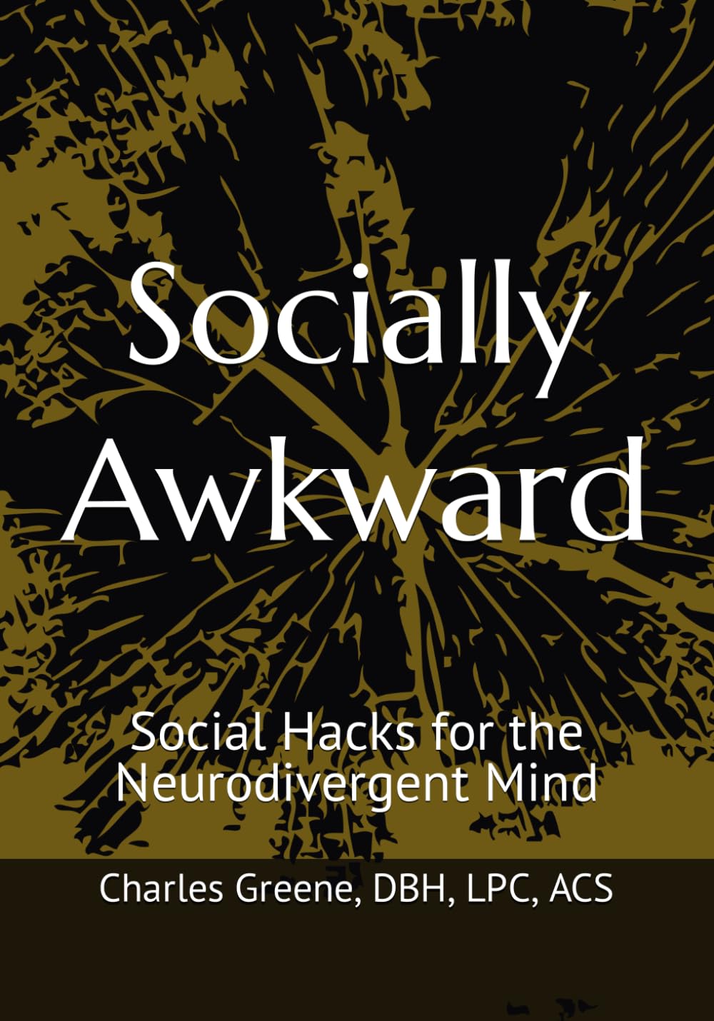 Socially Awkward: Social Hacks for the Neurodivergent Mind