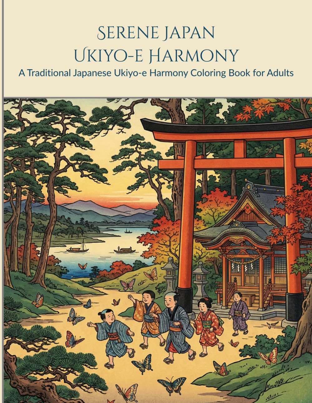 Serene Japan: Ukiyo-e Harmony: A Traditional Japanese Ukiyo-e Harmony Coloring Book for Adults: 50 Intricate Woodblock-Style Designs of Lyrical Edo ... and Relaxation (KintsugiPiece Coloring Books)
