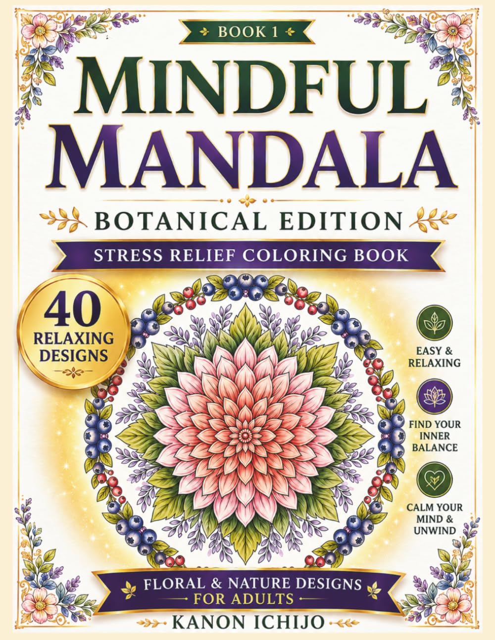 MINDFUL MANDALA: Bold and Easy Coloring Book for Women with Color Test Pages, Palettes, and Hidden Messages.