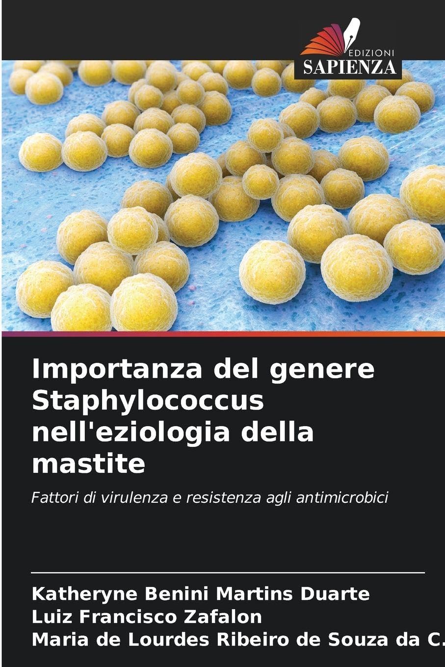 Importanza del genere Staphylococcus nell'eziologia della mastite: Fattori di virulenza e resistenza agli antimicrobici