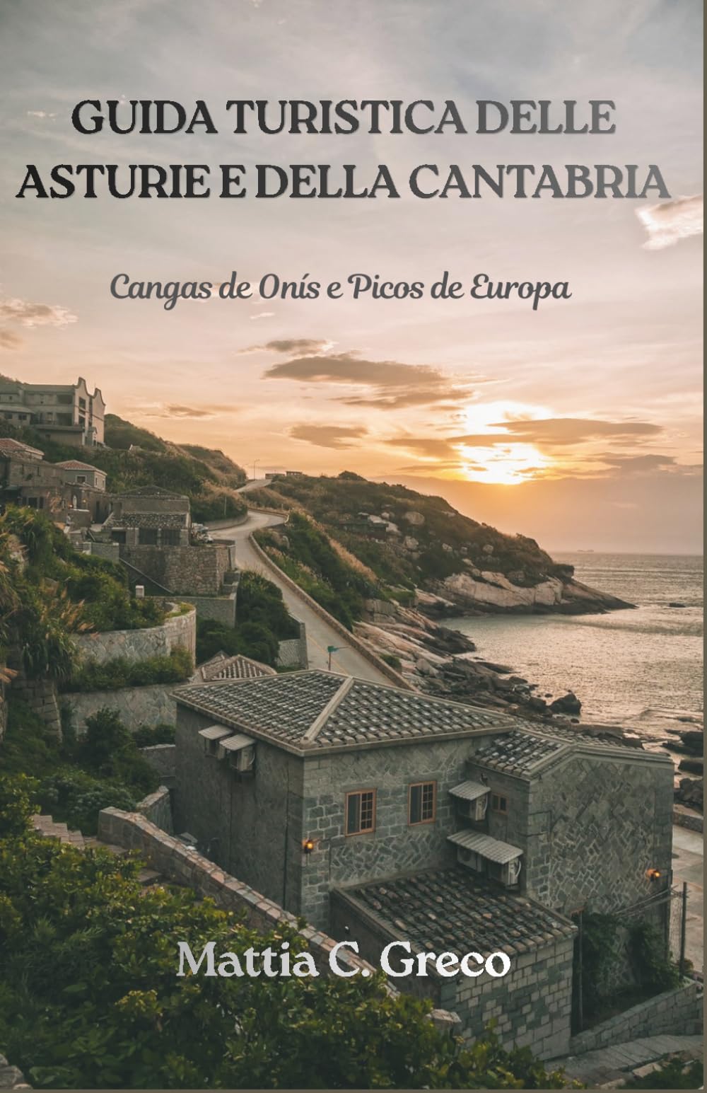 GUIDA TURISTICA DELLE ASTURIE E DELLA CANTABRIA: Cangas de Onís e Picos de Europa
