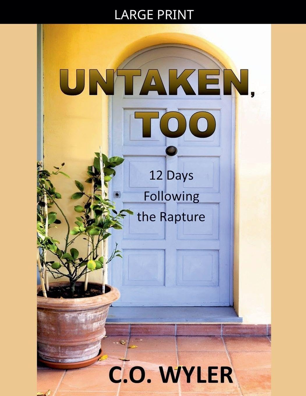 Untaken, Too: 12 Days Following the Rapture: 2 (End Times)