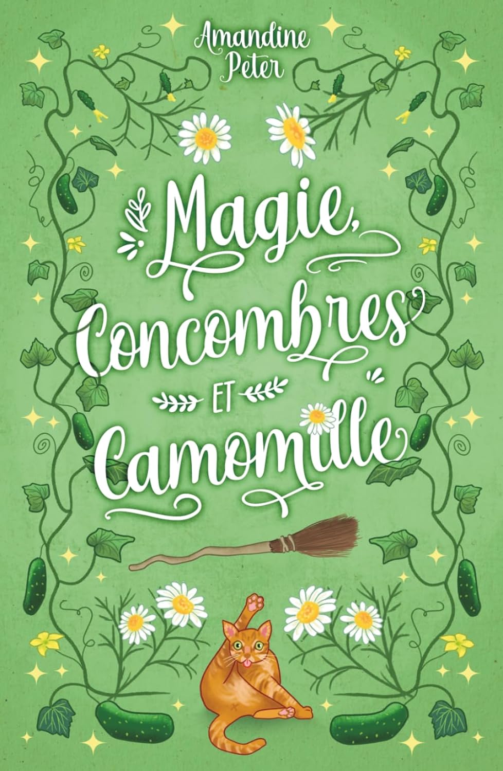 Magie, concombres et Camomille (comédie romantique cosy fantasy) (French Edition)      Hardcover – May 1, 2026
