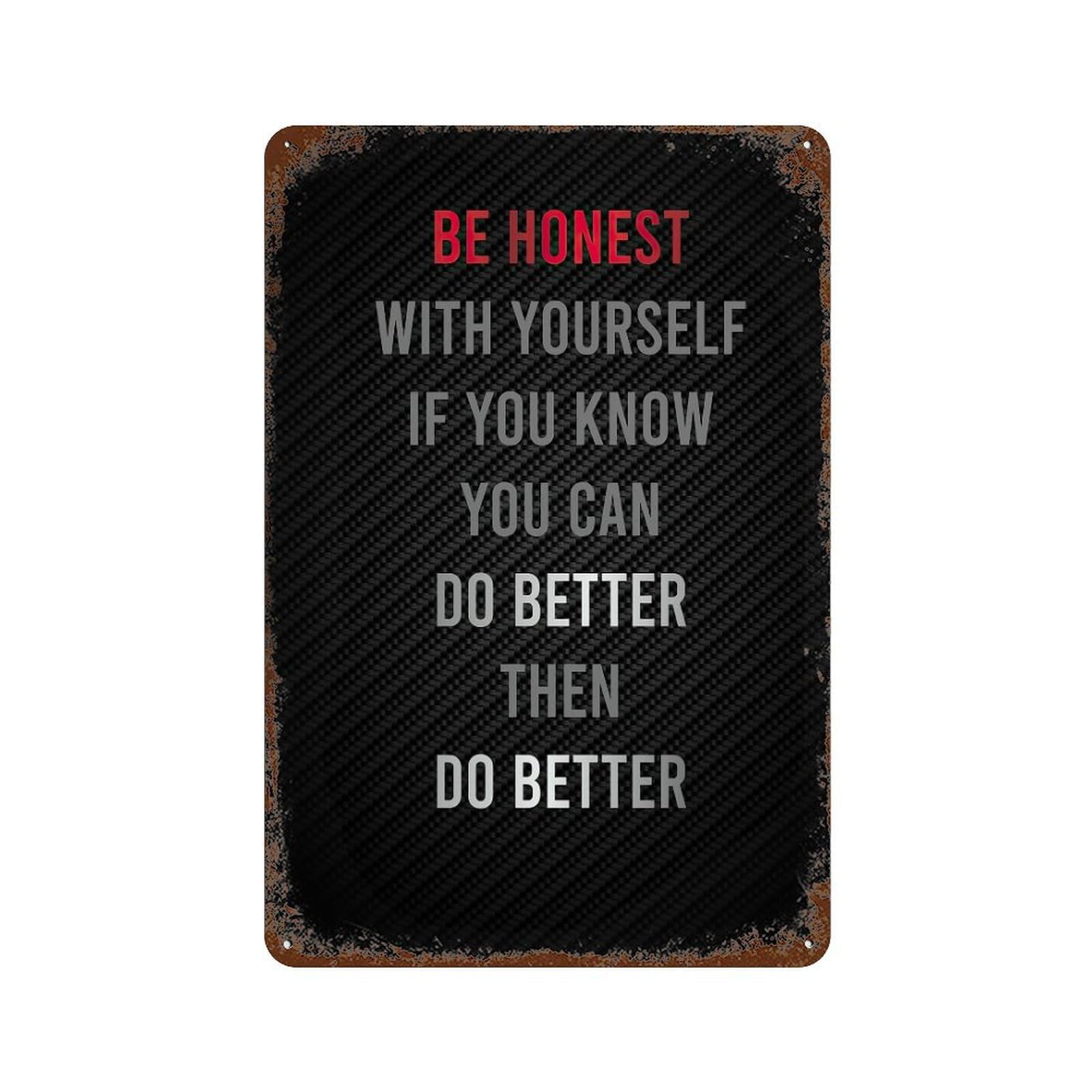 xiaoxiaoshen Be Honest With Yourself Motivational Wall Decor Art Metal Tin Poster Modern Home Decor Art Home Bar Shop Decorations Vintage Sign 30x20cm